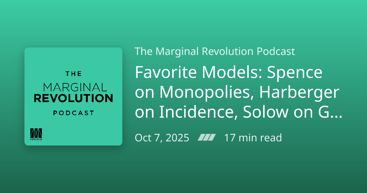 Podcast Notes /// Favorite Models: Spence on Monopolies, Harberger on ...