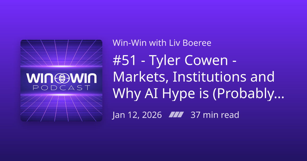 Podcast Notes /// #51 - Tyler Cowen - Markets, Institutions and Why AI ...